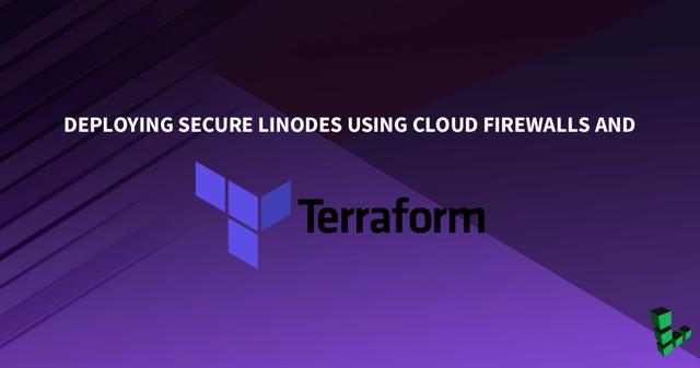 サムネイルはこちらクラウドファイアウォールを利用したセキュアなLinodeの展開とTerraform